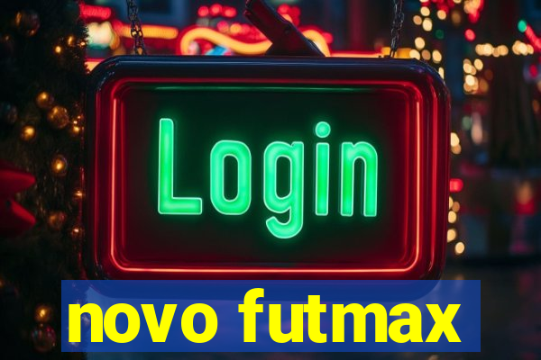 novo futmax